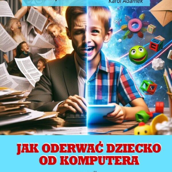 JAK ODERWAĆ DZIECKO OD KOMPUTERA (EB002)