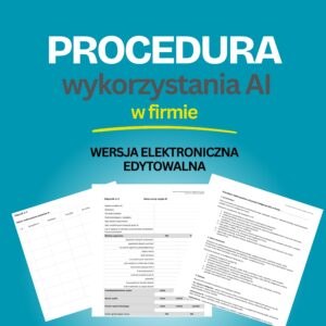 Procedura wykorzystania sztucznej inteligencji (AI) w firmie + Ebook "Jak reagować na naruszenia danych - krok po kroku"